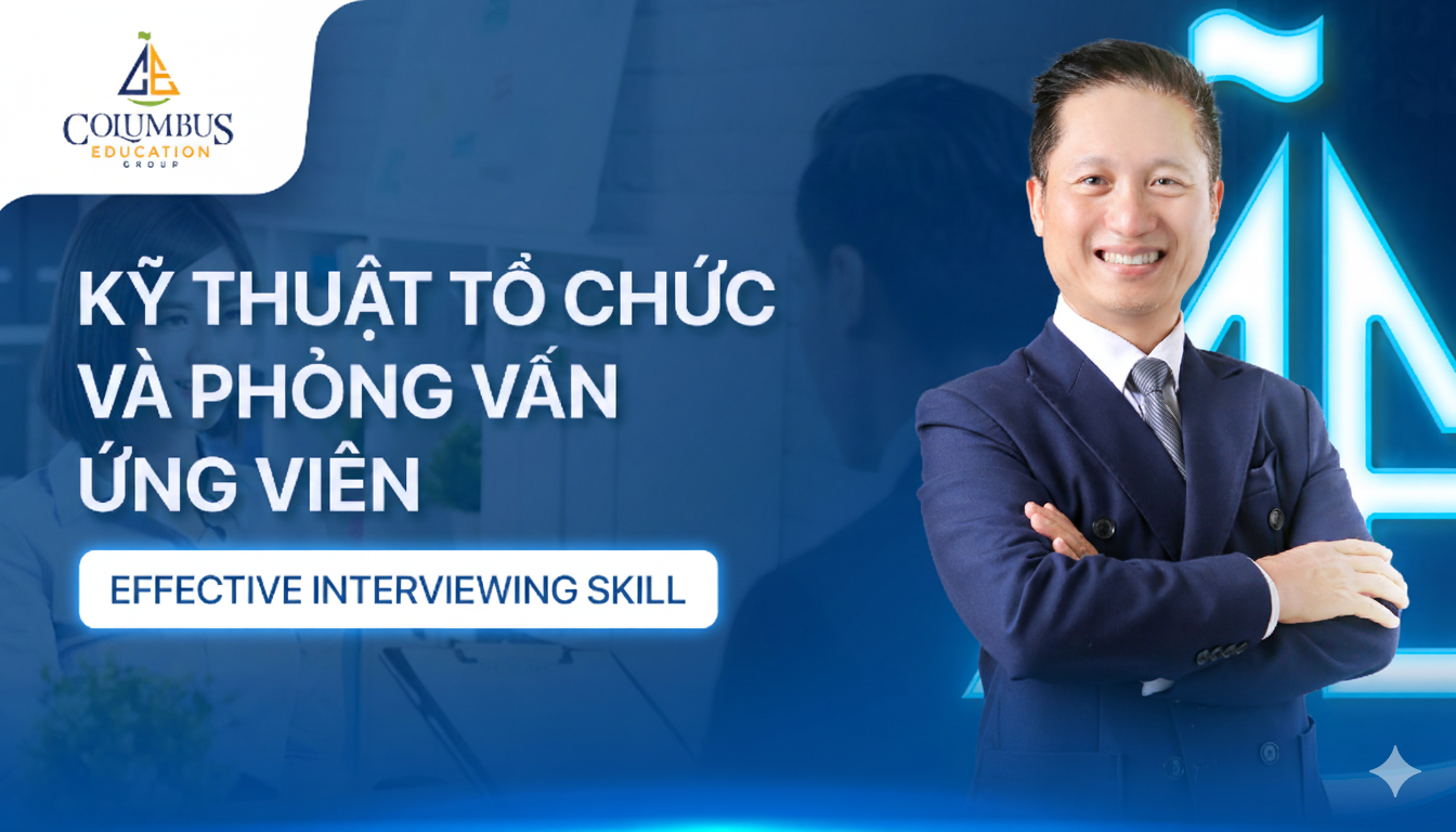 KỸ THUẬT TỔ CHỨC VÀ PHỎNG VẤN ỨNG VIÊN